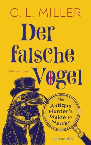 Der falsche Vogel Kriminalroman - The Antique Hunter’s Guide to Murder | C.L. Miller