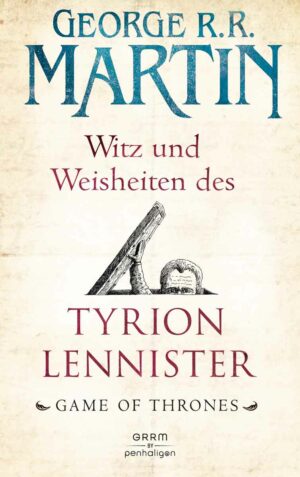Witz und Weisheiten des Tyrion Lennister | Bundesamt für magische Wesen
