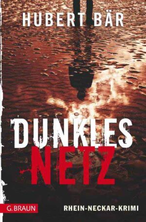 Dunkles Netz Rhein-Neckar-Krimi | Hubert Bär