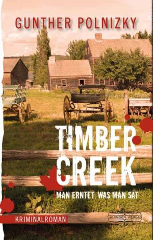 Timber Creek Man erntet, was man sät | Gunther Polnizky