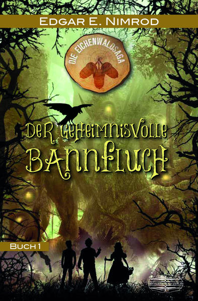 Die Eichenwaldsaga Buch 1: Der geheimnisvolle Bannfluch | Bundesamt für magische Wesen