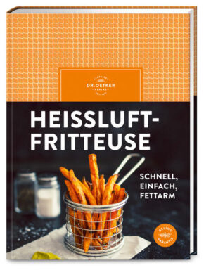 Fettarm und gesund frittieren, backen, braten und rösten