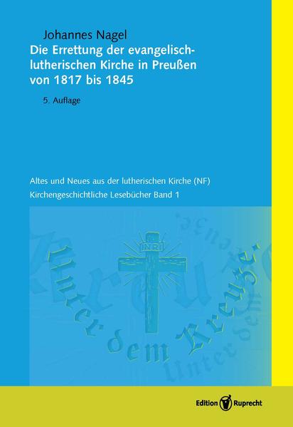Die Errettung der evangelisch-lutherischen Kirche in Preußen von 1817 bis 1845 | Bundesamt für magische Wesen