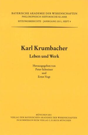 Karl Krumbacher: Leben und Werk | Peter Schreiner, Ernst Vogt
