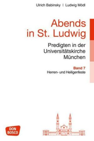 Abends in St. Ludwig, Predigten in der Universitätskirche München, Bd.7 | Bundesamt für magische Wesen
