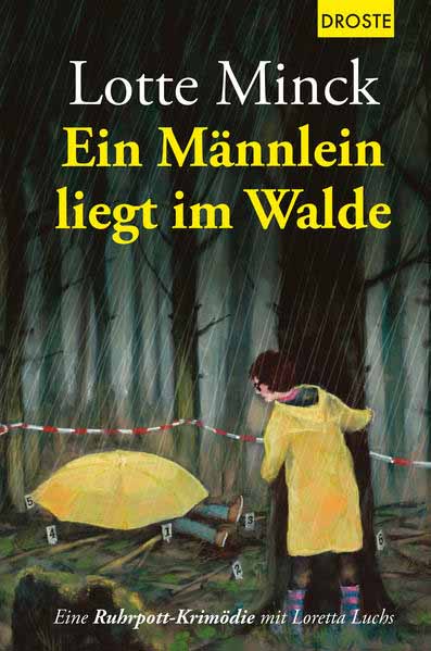 Ein Männlein liegt im Walde Eine Ruhrpott-Krimödie mit Loretta Luchs | Lotte Minck