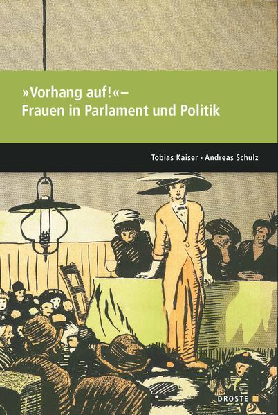 Parlamente in Europa / »Vorhang auf!« ‒ Frauen in Parlament und Politik | Tobias Kaiser, Andreas Schulz