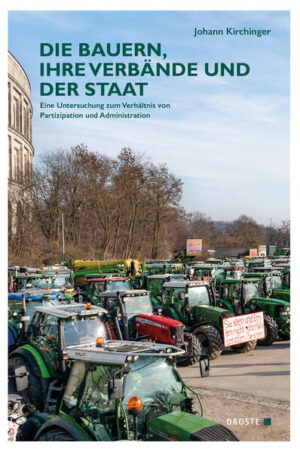 Die Bauern, ihre Verbände und der Staat | Johann Kirchinger