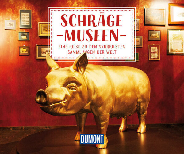 DuMont Geschenkbuch Schräge Museen | Bundesamt für magische Wesen