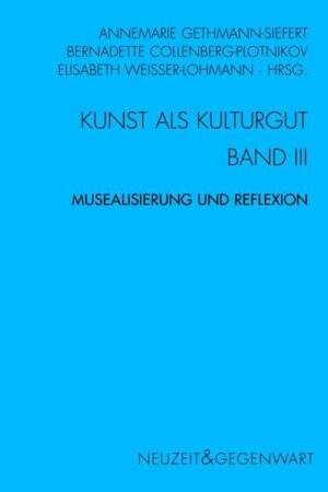 Kunst und Kulturgut. Band III: Musealisierung und Reflexion | Bundesamt für magische Wesen
