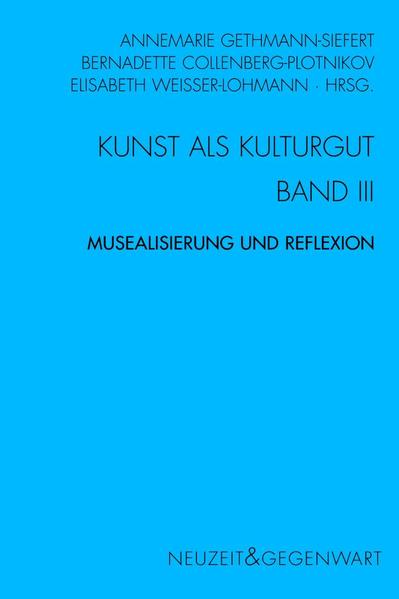 Kunst und Kulturgut. Band III: Musealisierung und Reflexion | Bundesamt für magische Wesen