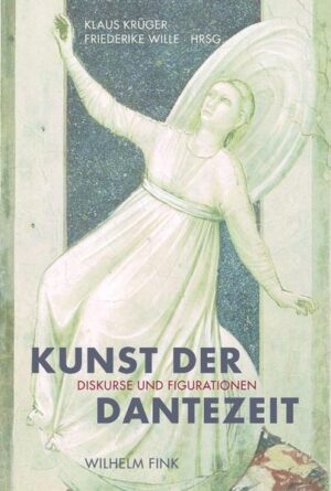 Kunst der Dantezeit | Friederike Wille, Klaus Krüger