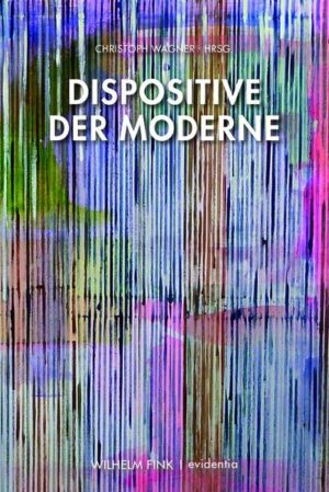 Dispositive der Moderne | Christoph Wagner