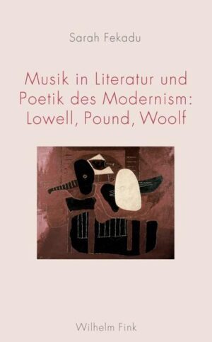 Musik in Literatur und Poetik des Modernism: Lowell
