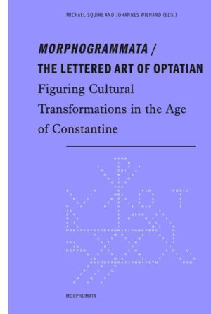 Morphogrammata: The lettered Art of Optatian | Bundesamt für magische Wesen