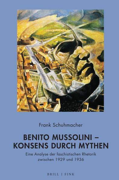 Benito Mussolini  Konsens durch Mythen | Bundesamt für magische Wesen