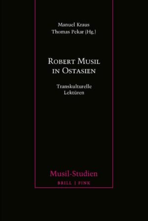 Robert Musil in Ostasien: Transkulturelle Lektüren | Manuel Kraus, Thomas Pekar