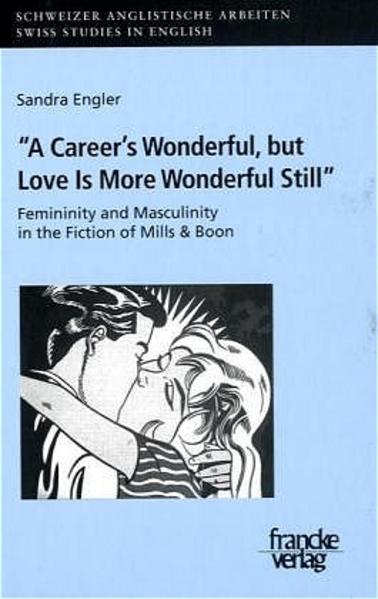 Femininity and Masculinity in the Romantic Fiction of Mills and Boon: A Stylistic Approach | Sandra Engler