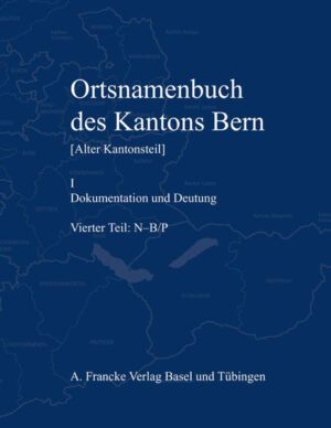 Ortsnamenbuch des Kantons Bern. Teil 4 (N-B/P) | Bundesamt für magische Wesen