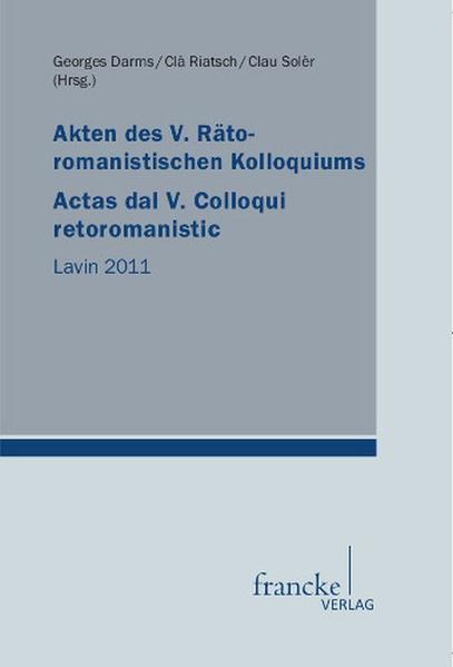 Akten des V. Rätoromanistischen Kolloquiums/Actas dal V. Colloqui retoromanistic | Bundesamt für magische Wesen