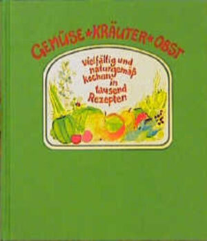 Aus dem Inhalt: Vom Süßen und Salzen / Garten- und Wildkräuter / Gemüse im Jahreslauf / Obst soviel wie möglich / Ernährung und Krankheit / Speisezettel für 12 Wochen im Jahr / Kleine Körnerkunde