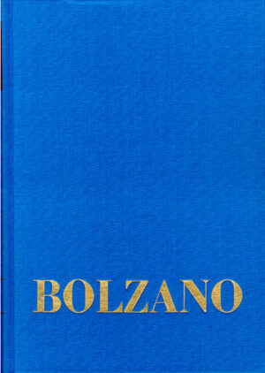 Bernard Bolzano Gesamtausgabe / Reihe I: Schriften. Band 8,2: Lehrbuch der Religionswissenschaft. Dritter Teil. §§ 110-166 | Bundesamt für magische Wesen