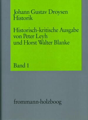 Johann Gustav Droysen: Historik: Historisch-kritische Ausgabe. 5 Bände