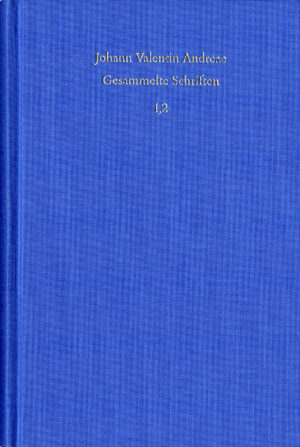 Johann Valentin Andreae: Gesammelte Schriften / Band 1, Teil 2: Autobiographie. Bücher 6 bis 8. Kleine biographische Schriften | Bundesamt für magische Wesen