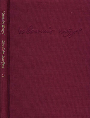Weigel, Valentin: Sämtliche Schriften. Neue Edition / Band 14: Erschließungs- und Registerband | Bundesamt für magische Wesen
