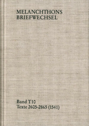 Melanchthons Briefwechsel / Band T 10: Texte 2605-2865 (1541) | Bundesamt für magische Wesen
