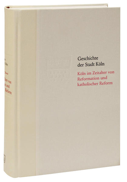 Köln im Zeitalter von Reformation und katholischer Reform 1512/13-16410 | Bundesamt für magische Wesen