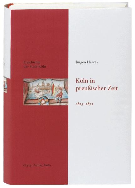 Köln in preußischer Zeit 1815-1871 | Bundesamt für magische Wesen