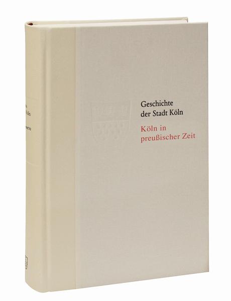 Köln in preußischer Zeit. 1815-1871 | Bundesamt für magische Wesen