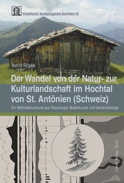 Der Wandel von der Natur- zur Kulturlandschaft im Hochtal von St. Antönien (Schweiz) | Bundesamt für magische Wesen