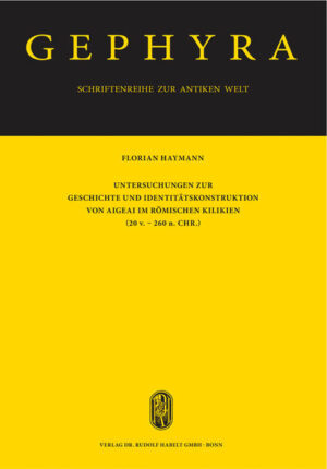 Untersuchungen zur Geschichte und Identitätskonstruktion von Aigeai im römischen Kilikien (20 v. - 260 n. Chr.) | Bundesamt für magische Wesen