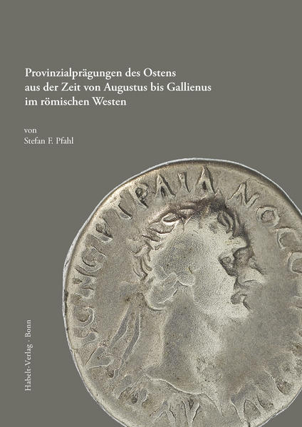 Provinzialprägungen des Ostens aus der Zeit von Augustus bis Gallienus im römischen Westen | Bundesamt für magische Wesen