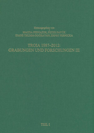 Troia 1987-2012: Grabungen und Forschungen III | Bundesamt für magische Wesen