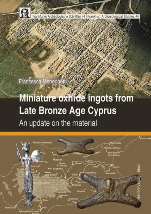 Miniature oxhide ingots from Late Bronze Age Cyprus | Francesca Meneghetti