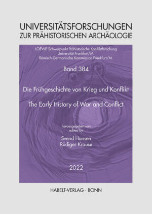 Die Frühgeschichte von Krieg und Konflikt | The Early History of War and Conflict | Svend Hansen, Rüdiger Krause
