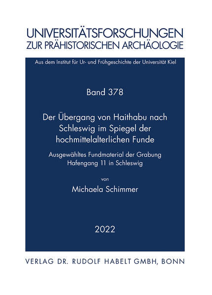 Der Übergang von Haithabu nach Schleswig im Spiegel der hochmittelalterlichen Funde | Michaela Schimmer