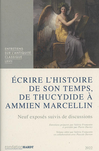 Écrire l'histoire de son temps, de Thucydide à Ammien Marcellin | Writing contemporary history, from Thucydides to Ammianus Marcellinus | Valérie Fromentin