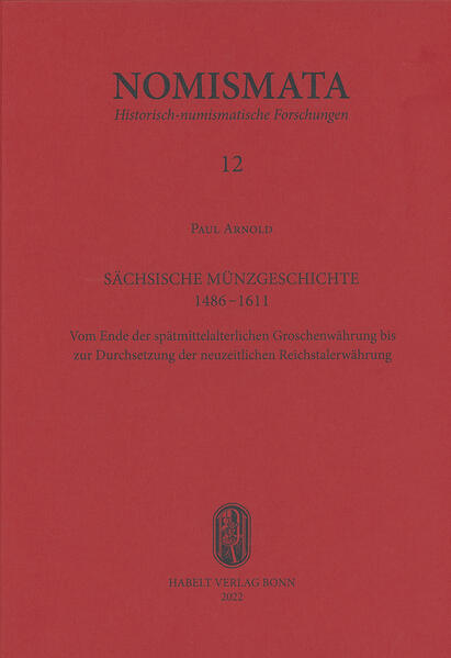 Sächsische Münzgeschichte 1486-1611 | Paul Arnold
