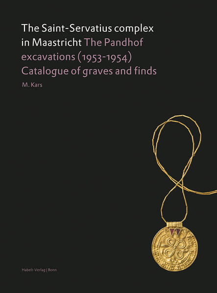 The Saint-Servatius complex in Maastricht: The Pandhof excavations (1953-1954) | Mirjam Kars