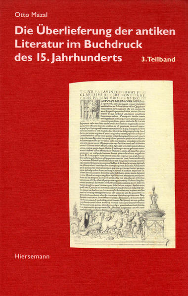 Die Überlieferung der antiken Literatur im Buchdruck des 15. Jahrhunderts: 3. Teilband | Otto Mazal