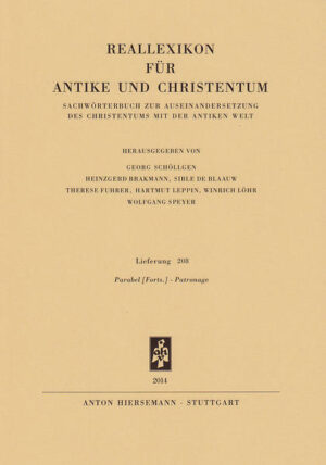 Lieferung 208 (7. Lieferung von Band XXVI) Parabel Forts.-Patronage Herausgegeben von Georg Schöllgen, Heinzgerd Brakmann, Sible de Blaauw, Therese Fuhrer, Hartmut Leppin, Winrich Löhr