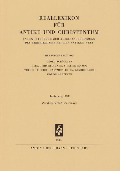 Lieferung 208 (7. Lieferung von Band XXVI) Parabel Forts.-Patronage Herausgegeben von Georg Schöllgen, Heinzgerd Brakmann, Sible de Blaauw, Therese Fuhrer, Hartmut Leppin, Winrich Löhr