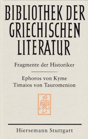 Die Fragmente der Historiker: Ephoros von Kyme und Timaios von Tauromenion | Bundesamt für magische Wesen