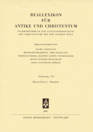 Lieferung 213 (4. Lieferung von Band XXVII / Spalten 481-640) Pfarrei Forts.-Phoenicia Herausgegeben von Georg Schöllgen, Heinzgerd Brakmann, Sible de Blaauw, Therese Fuhrer, Hartmut Leppin, Winrich Löhr, Heinz-Günther Nesselrath und Ilinca Tanaseanu-Döbler