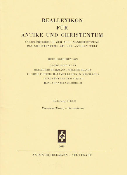 Lieferung 214/215 (5. und 6. Lieferung von Band XXVII / Spalten 641-960) Phoenicia Forts.-Platzordnung Herausgegeben von Georg Schöllgen, Heinzgerd Brakmann, Sible de Blaauw, Therese Fuhrer, Hartmut Leppin, Winrich Löhr, Heinz-Günther Nesselrath und Ilinca Tanaseanu-Döbler