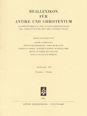 Lieferung 218 (1. Lieferung von Band XXVIII / Spalten 1-160) Poseidon-Primat Herausgegeben von Georg Schöllgen, Heinzgerd Brakmann, Sible de Blaauw, Therese Fuhrer, Hartmut Leppin, Winrich Löhr, Heinz-Günther Nesselrath und Ilinca Tanaseanu-Döbler